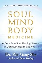 Soul Mind Body Medicine: A Complete Soul Healing System for Optimum Health and Vitality