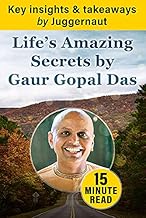 Insights from Life's Amazing Secrets by Gaur Gopal Das in 15 mins