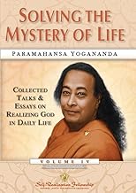 Solving the Mystery of Life: Collected Talks & Essays on Realizing God in Daily Life (4)