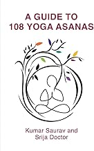 A Guide to 108 Yoga Asanas