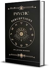Psychic Perceptions; Original Unabridged classic Edition