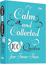 Calm and Collected: 100 Quotes for Inner Peace - Self Help | Mindfulness | Serenity & Emotional Well-Being | Daily Reflections for a Stress-Free Life