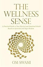 Harper Collins India The Wellness Sense: A Practical Guide to Your Physical and Emotional Health Based on Ayurvedic and Yogic Wisdom