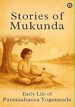 Stories of Mukunda - Early Life of Paramahansa Yogananda