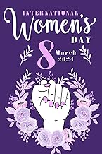 International Women's Day Gifts 2024: Journal Gift For Women Mom, Wife, Girl,Sister,Daughter, Or Friend, International Women's Day Notebook, Lined Journal For Women, Perfect cover 6"x9" / 110 Pages.