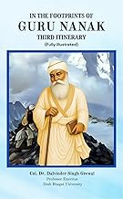 IN THE FOOTPRINTS OF GURU NANAK- THIRD ITINERARY Fully Illustrated