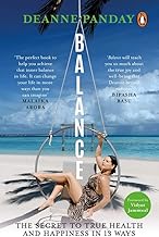 Balance: The secret to true: The secret to true health and happiness in 13 ways