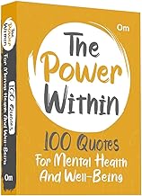 The Power Within: 100 Quotes for Mental Health and Well-Being - Mental Strength | Self-Care | Emotional Wellness | Mindfulness & Positivity