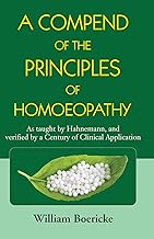 A Compend of the Principles of Homoeopathy - As taught by Hahnemann, and verified by a Century of Clinical Application