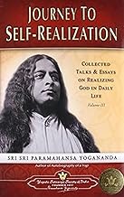 Journey To Self-Realization: Collected Talks And Essays On Realizing God In Daily Life: 3