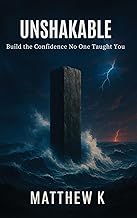 Unshakable: Build the Confidence No One Taught You