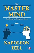 The Master Mind: Transforming Your Thoughts into Success