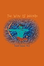 The Way of Initiation: How to Attain Knowledge of the Higher Worlds