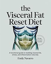 THE VISCERAL FAT RESET DIET: A Functional Guide to Tackling Visceral Fat, Stress, and Inflammation Naturally