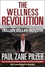 The Wellness Revolution: How to Make a Fortune in the Next Trillion Dollar Industry