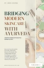 Bridging Modern Skincare with Ayurveda : Understanding Integrated Dermatology