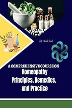 A Comprehensive Course on Homeopathy: Principles, Remedies, and Practice