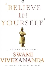 ‘BELIEVE IN YOURSELF’: LIFE LESSONS FROM VIVEKANANDA