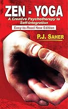 Zen - Yoga: A creative Psychotherapy to Self-integration (Easy-to-Read New Edition)