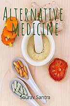 Alternative Medicine : The Ins and Outs of Non-Traditional Healing