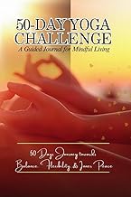50-Day Yoga Challenge: A Guided Journal for Mindful Living