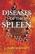Diseases of the Spleen and their Remedies Clinically Illustrated