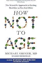 How Not to Age:The Scientific Approach to Getting Healthier as You Get Older