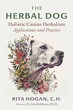 The Herbal Dog: Holistic Canine Herbalism Applications and Practice