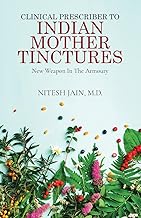 Clinical Prescriber to Indian Mother Tinctures : New Weapon In The Armoury