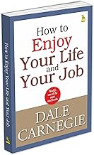 How To Enjoy Your Life And Your Job | Dale Carnegie Book | Original Classic Edition | Premium Paperback