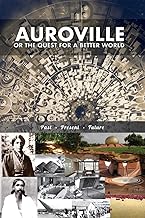Auroville, or the quest for a better world: past, present, and future