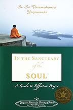 In the Sanctuary of the Soul: A Guide to Effective Prayer