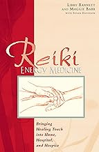Reiki Energy Medicine: Bringing Healing Touch Into Home, Hospital, And Hospice (Original)