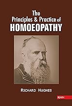 The Principles and Practice of Homeopathy