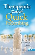 Therapeutic Guide for Quick Prescribing A ready reckoner for homoeopaths