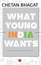 What Young India Wants: Selected Non - Fiction