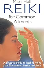 Reiki For Common Ailments: A Practical Guide to Healing More than 80 Common Health Problems (Tom Thorne Novels)