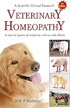 A Scientific Clinical Research - Veterinary Homeopathy – A Natural system of Medicine with no Side Effects