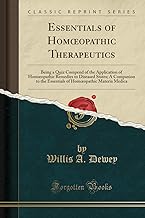 Essentials of Homoeopathic Therapeutics: Being a Quiz Compend of the Application of Homoeopathic Remedies to Diseased States; A Companion to the ... Homoeopathic Materia Medica (Classic Reprint)