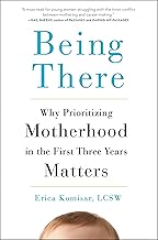 Being There: Why Prioritizing Motherhood in the First Three Years Matters