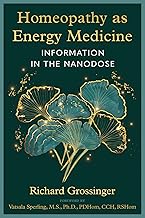 Homeopathy as Energy Medicine: Information in the Nanodose