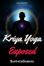 Kriya Yoga Exposed: The Truth about Kriya Yoga Gurus and Organizations. Going beyond Kriya Yoga into Nonduality. (Real Yoga Book 1)