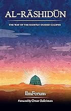 Al-rashidun: The Way of the Rightly Guided Caliphs