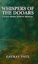 Whispers of the Dooars : Tales from North Bengal