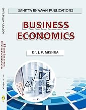 Business Economics For B.Com. 1st Year of Various Universities of Chhattisgarh (National Education Policy (NEP)-2020) [Paperback] Dr. J.P. Mishra