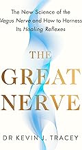 The Great Nerve: The New Science of the Vagus Nerve and How to Harness Its Healing Reflexes