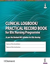 CLINICAL LOGBOOK/PRACTICAL RECORD BOOK FOR BSC NURSING PROGRAMME