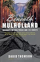 Beneath Mulholland: Thoughts on Hollywood and Its Ghosts