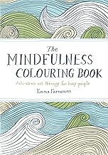 The Mindfulness Colouring Book: Anti-stress Art Therapy for Busy People