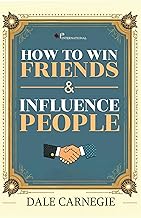 How to Win Friends and Influence People | The Timeless Guide to Building Relationships and Success | Master the Art of Communication and Leadership |
